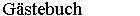 G&auml;stebuch